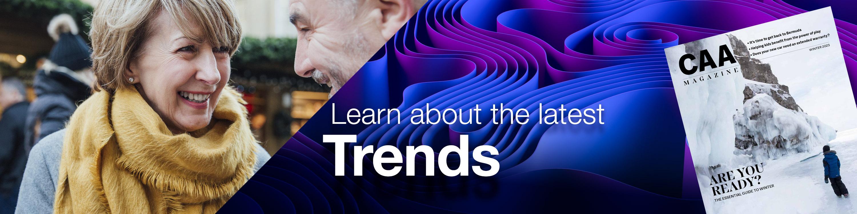Learn about the latest trends